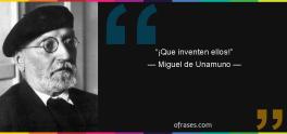 Que-inventen-ellosmiguel-de-unamuno
